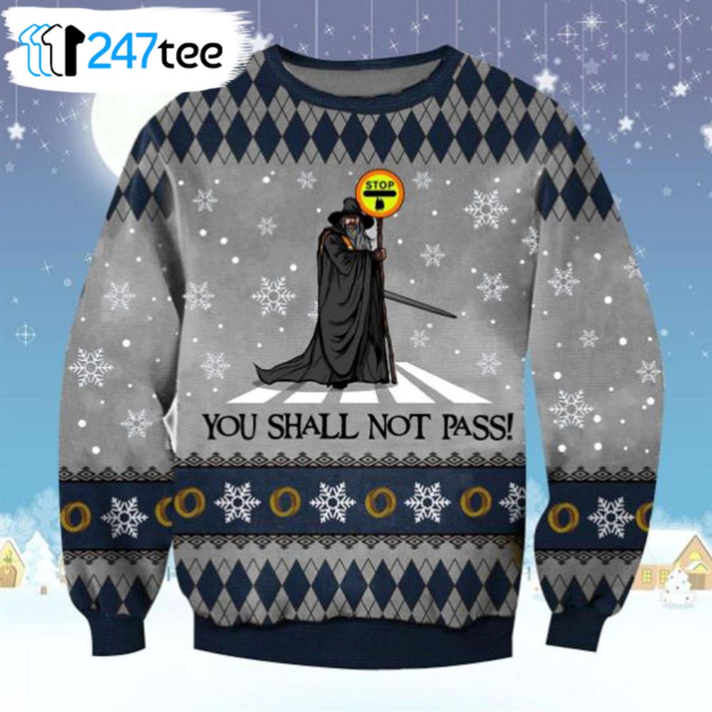 You Shall Not Pass Ugly Christmas Sweater Christmas Unisex 1