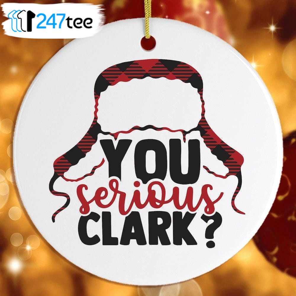 You Serious Clark Christmas Ornament 1