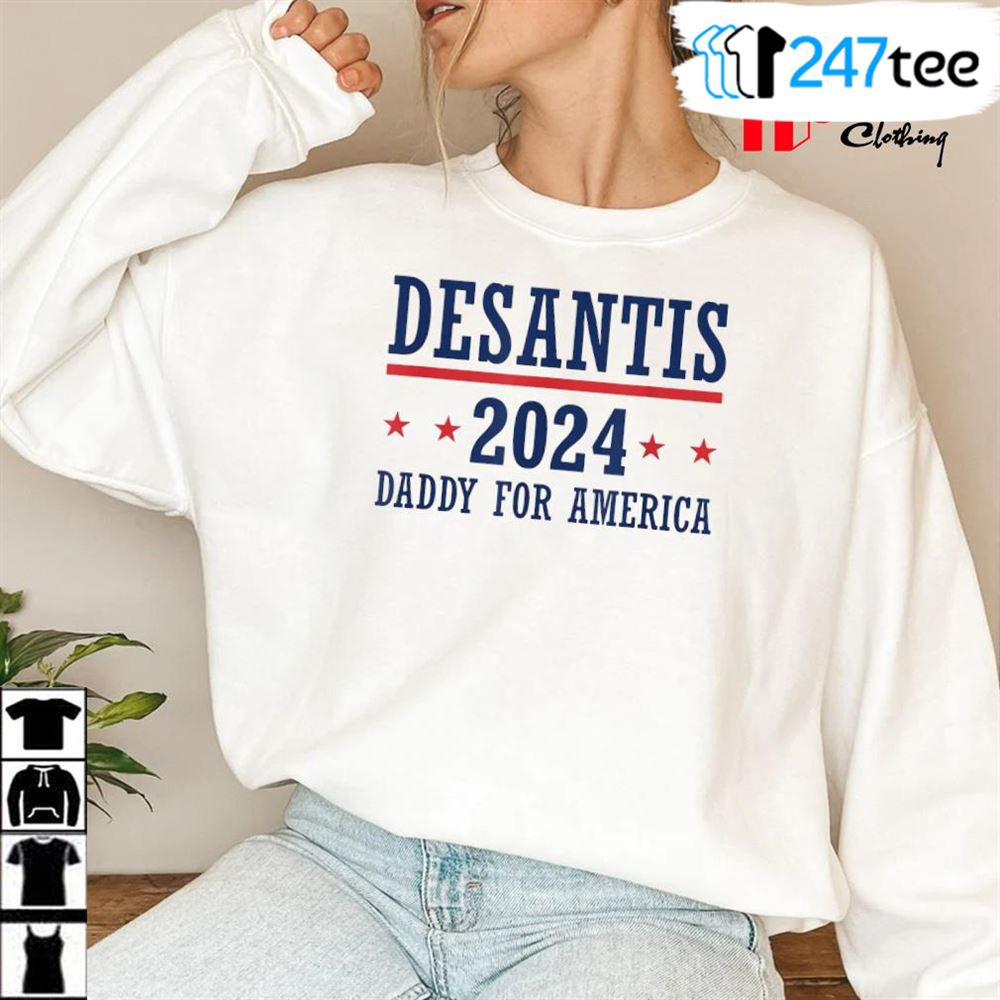 Daddy Ron Desantis 2024 Republican Presidential Election Shirt