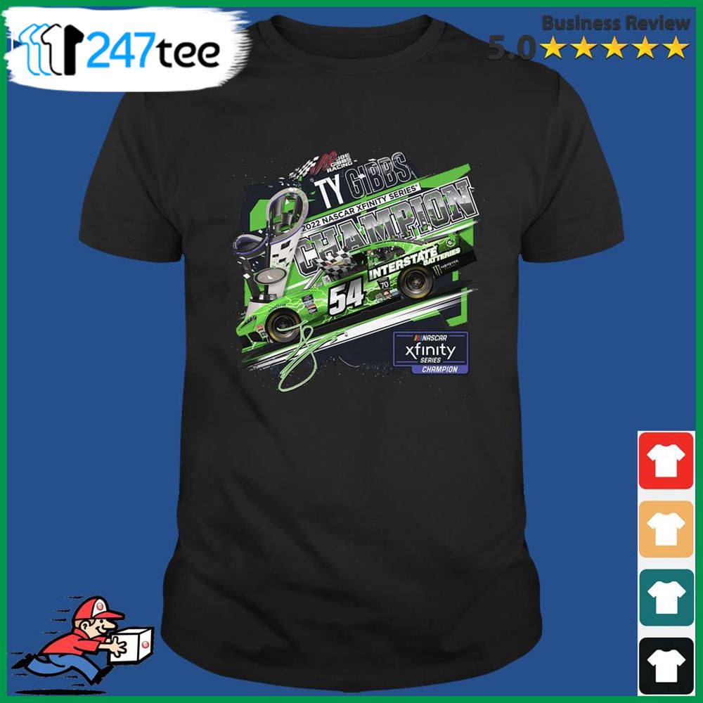 Ty Gibbs Joe Gibbs Champion 2022 Nascar Xfinity Series Signature Shirt