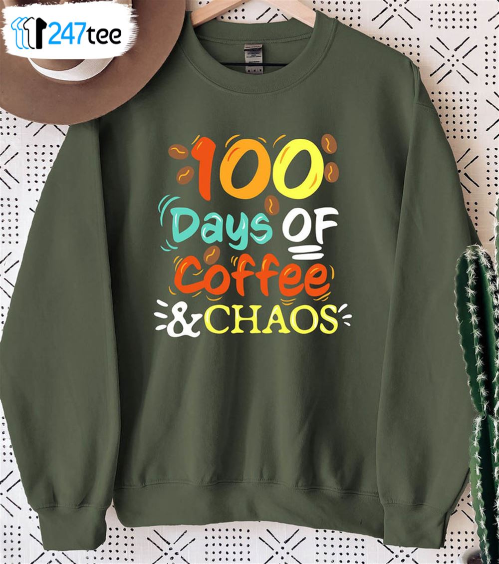 100 Days Of Coffee And Chaos Sweatshirt Trending Sweater Short Sleeve 1