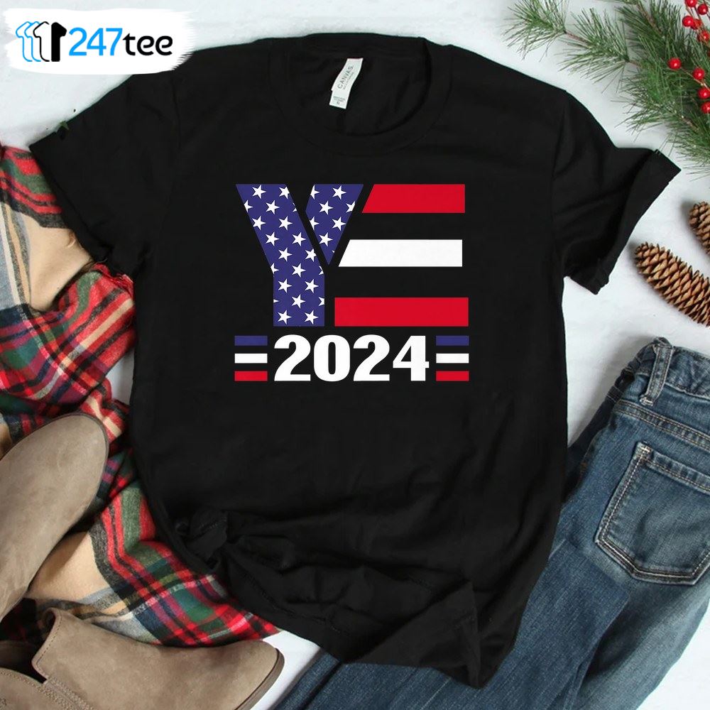 Ye 2024 Us Flag President Election Shirt