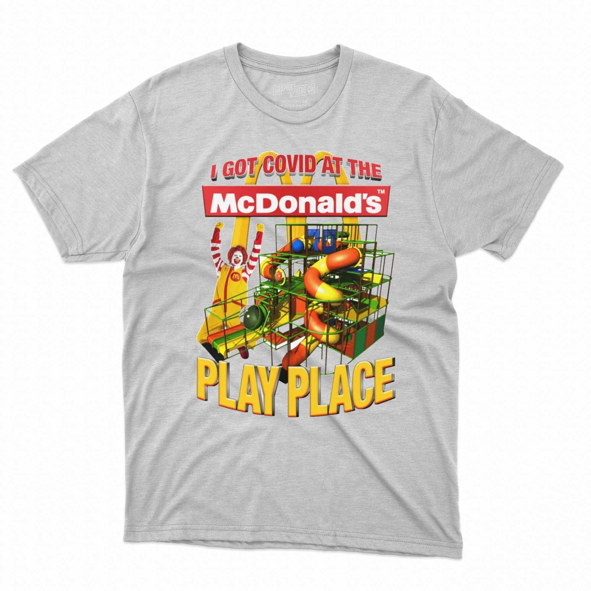 I Got Covid At The Mcdonald's Play Palace T-shirt