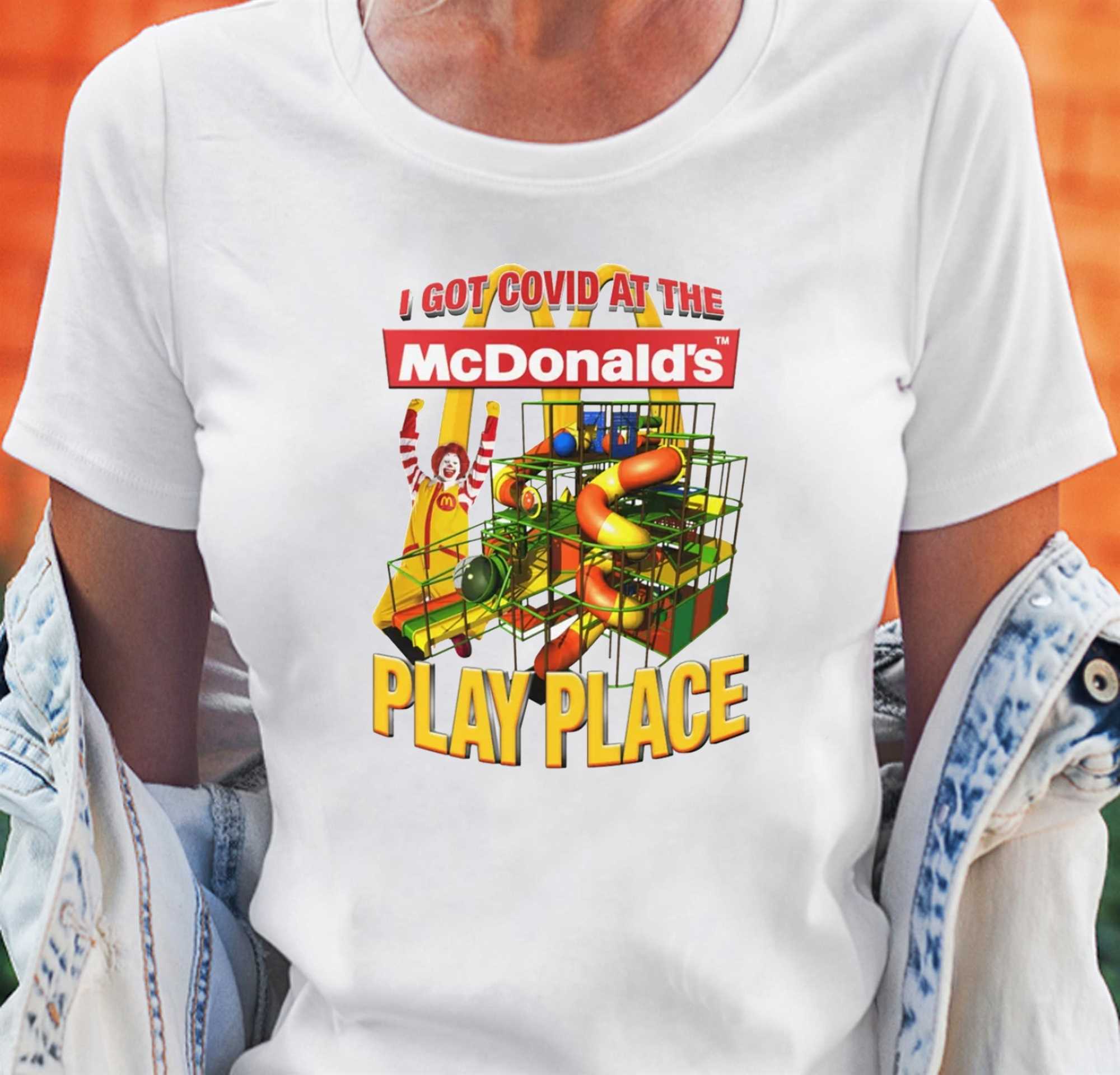 I Got Covid At The Mcdonald's Play Palace T-shirt