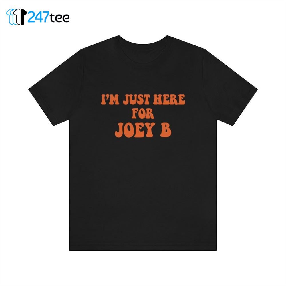 Joe Burrow I'm Just Here For Joey B Cincinnati Bengals shirt