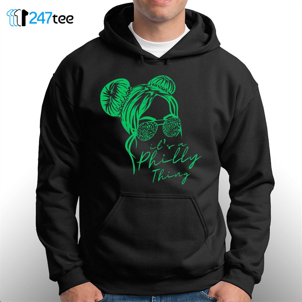 It's A Philly Thing Its A Philadelphia Thing Girl Fan Shirt - TeeUni