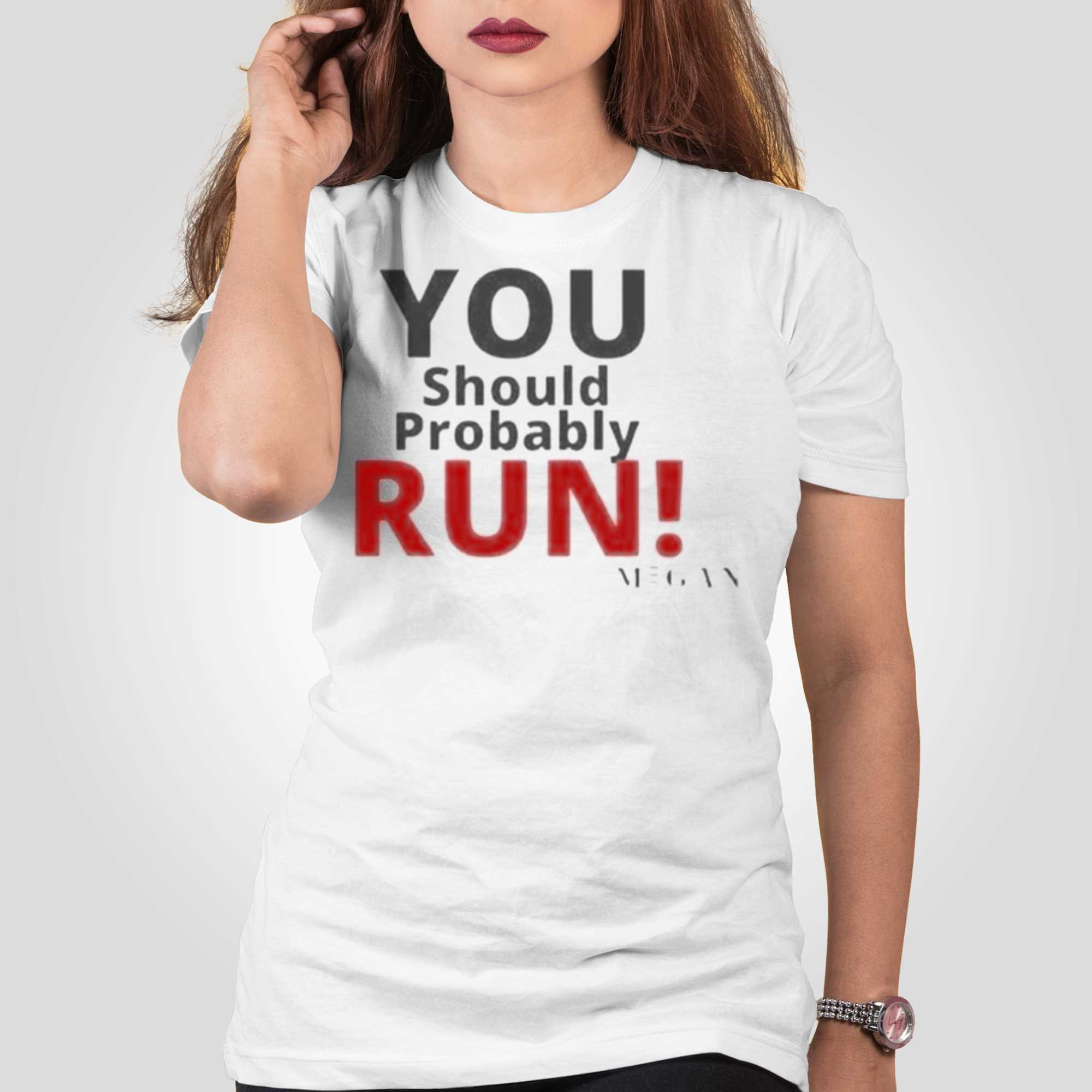 You Should Probably Run M3gan Quote Design T Shirt 2
