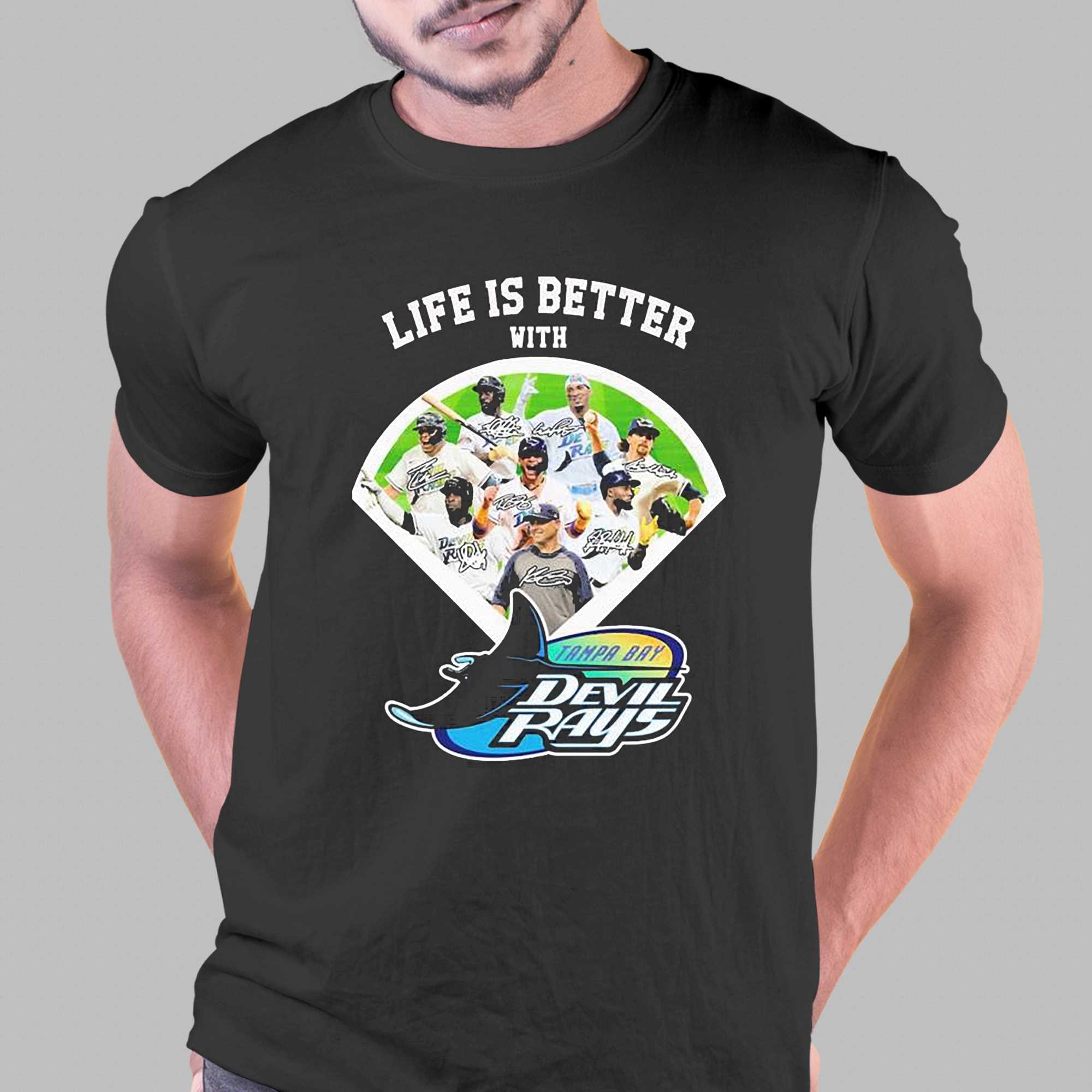 Life Is Better With Tampa Bay Rays T-Shirt