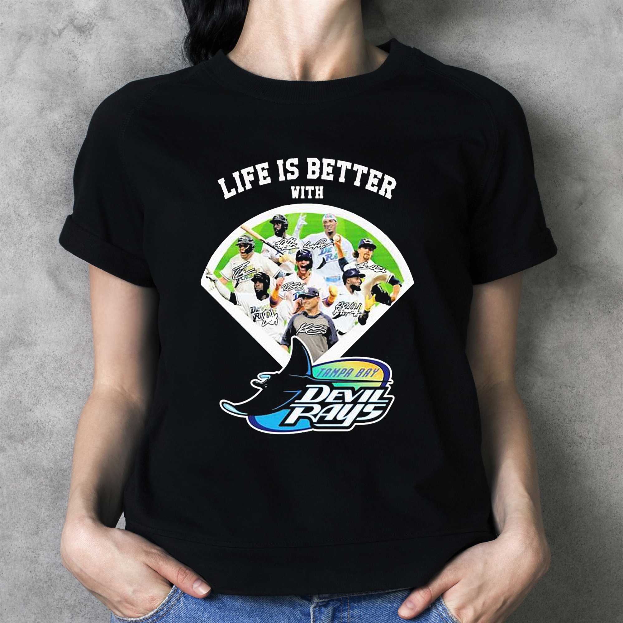 Life Is Better With Tampa Bay Rays T-Shirt