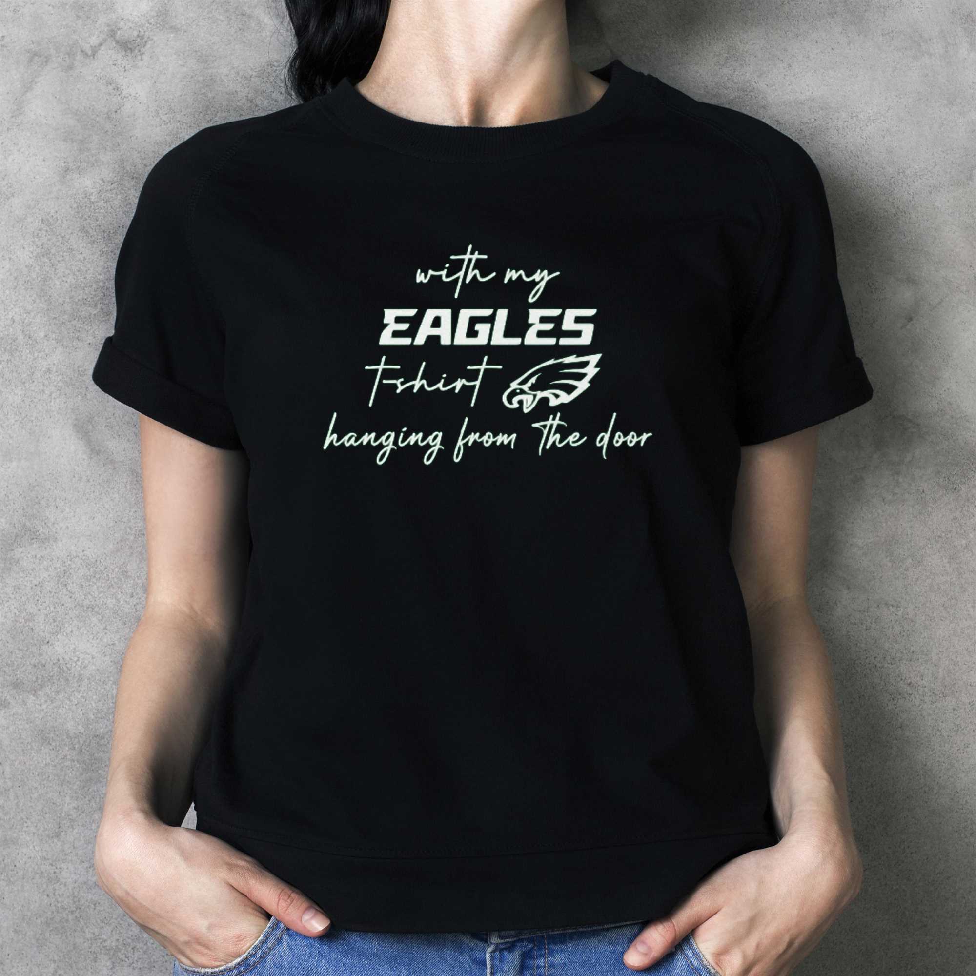 With My Eagles T Shirt Hanging From The Door, Eagles Shirt Taylor