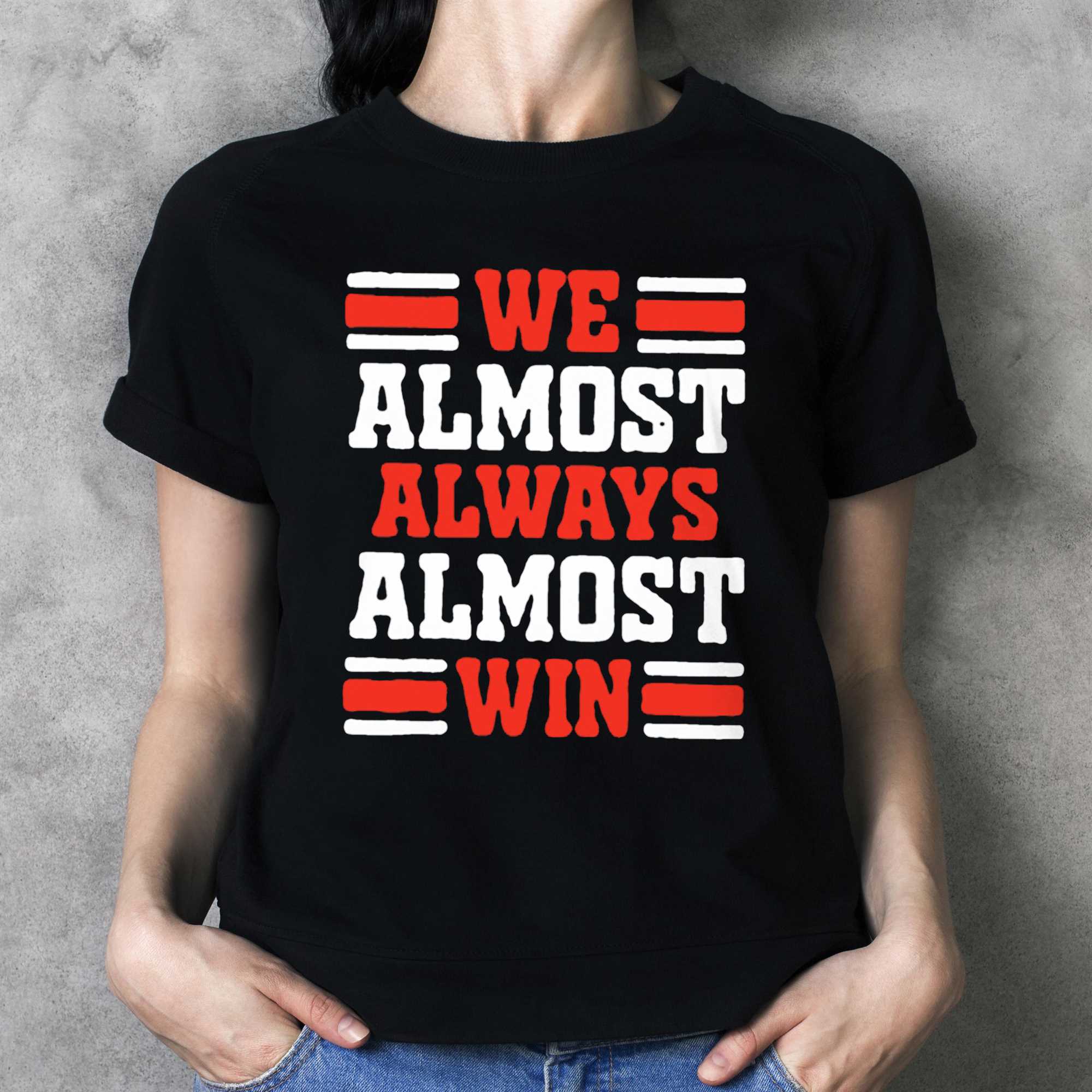 We Almost Always Almost Win - Cleveland Football - Short-Sleeve Unisex  T-Shirt