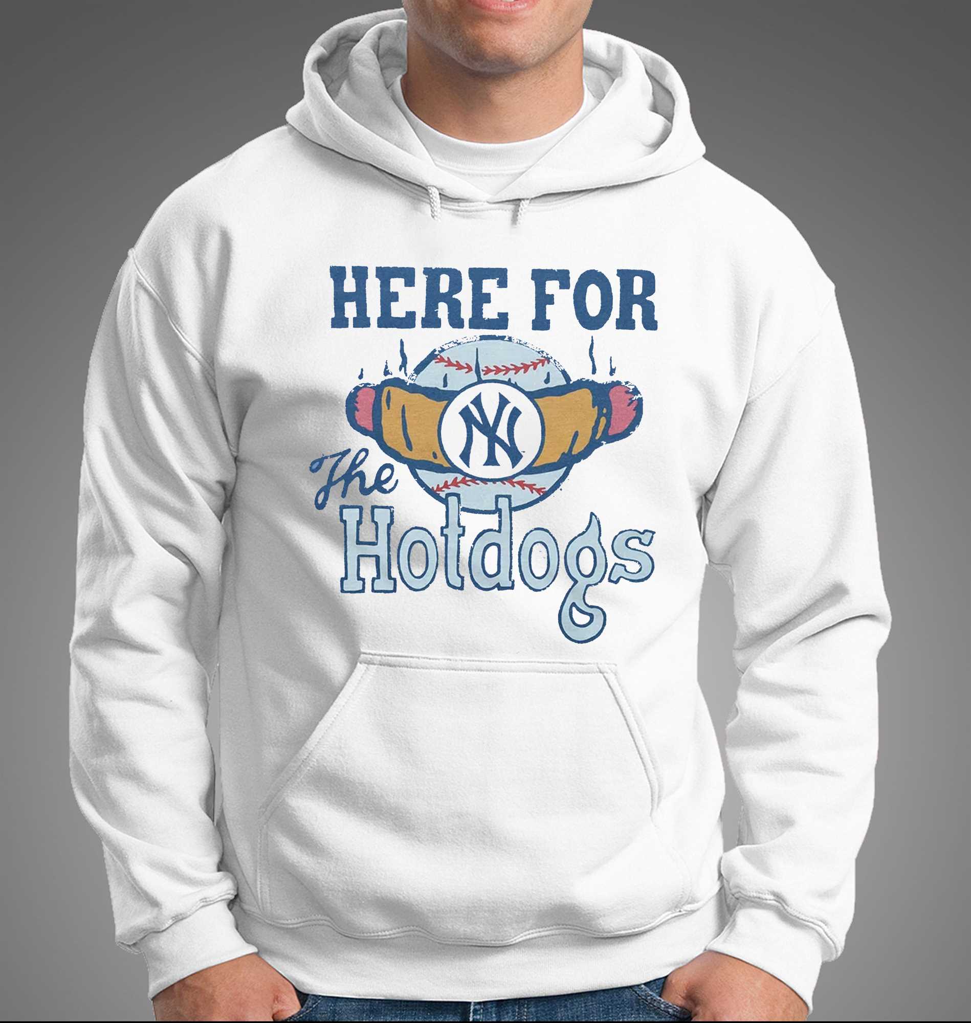 Official new york yankees here for the hotdogs shirt, hoodie
