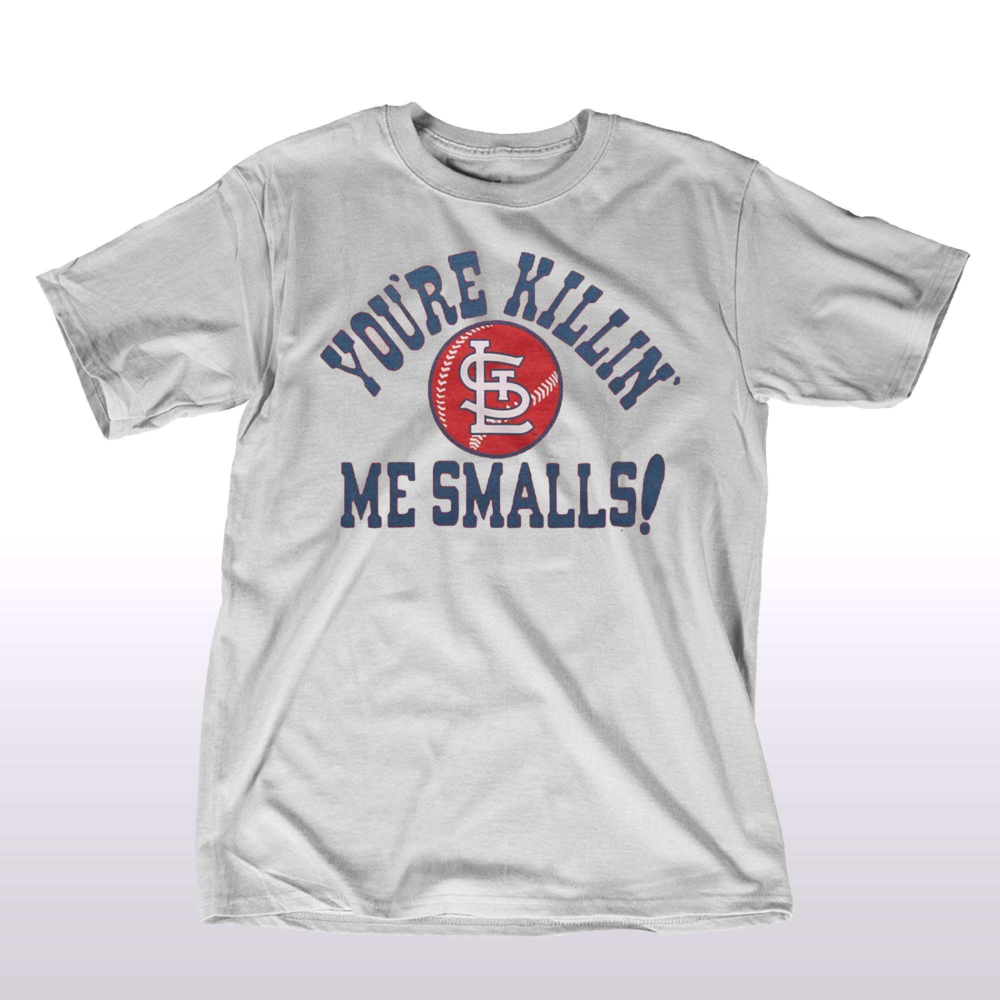 St Louis Cardinals You're Killin' Me Smalls Shirt